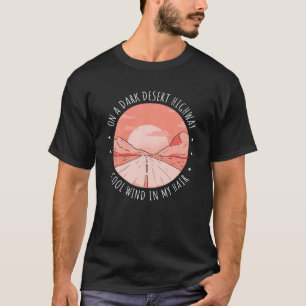 On A Dark Desert Highway Cool Wind In My Hair Vint T-Shirt