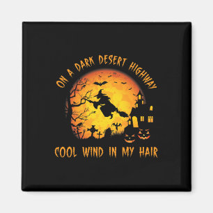 On A Dark Desert Highway-cool Wind In My Hair Witc Magnet