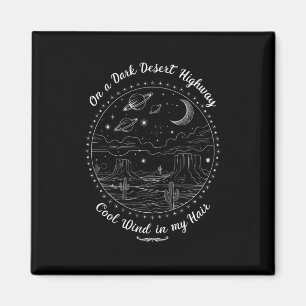 On A Dark Desert Highway Travel Mountain Camping  Magnet
