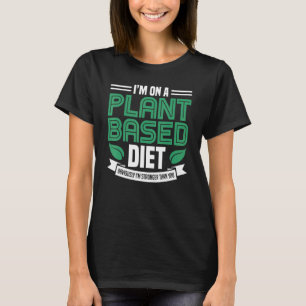 On A Plant Based Diet Vegan Plant Powered Vegetari T-Shirt