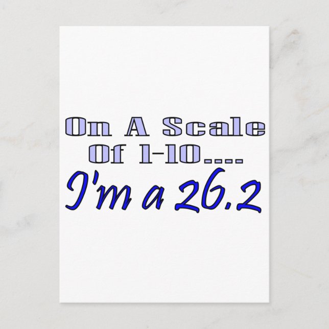 On A Scale Of 1-10 I'm A 26.2 Postcard (Front)
