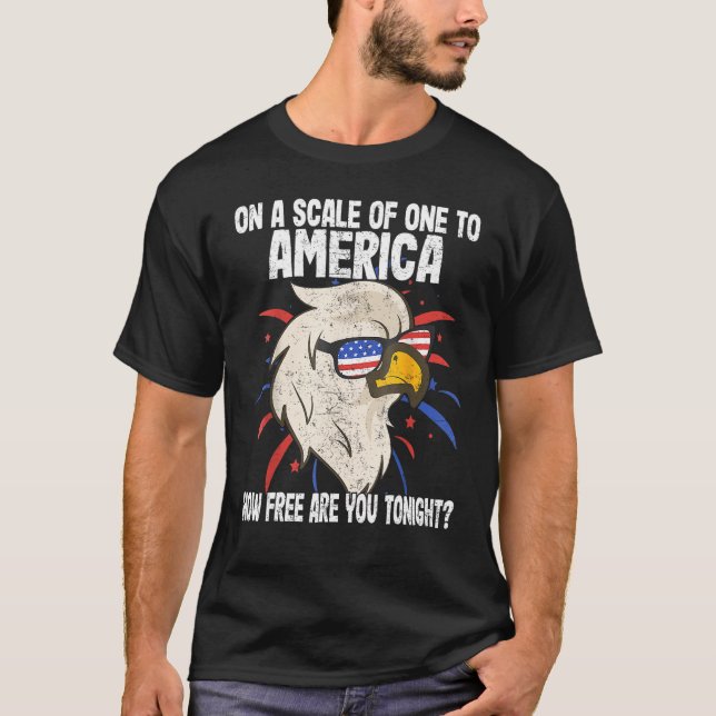 On A Scale Of One To America How Free Are You Toni T-Shirt (Front)