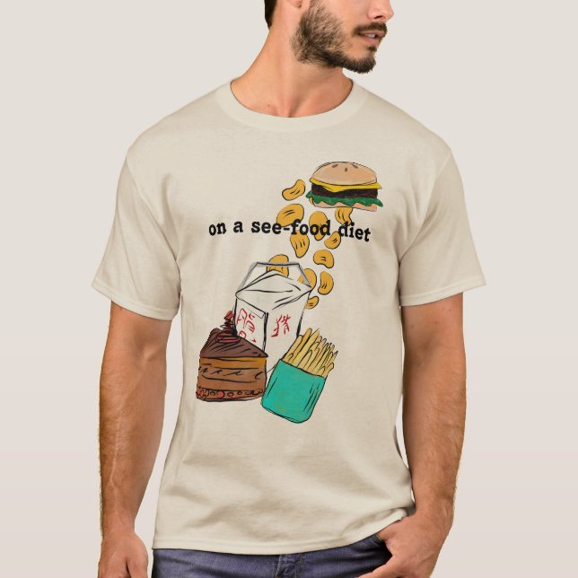 On A See-Food Diet Shirt (Front)