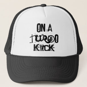 ON A TURBO KICK TRUCKER HAT