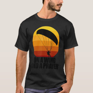 On A Wing And A Prayer Women Paraglider Adventur T-Shirt