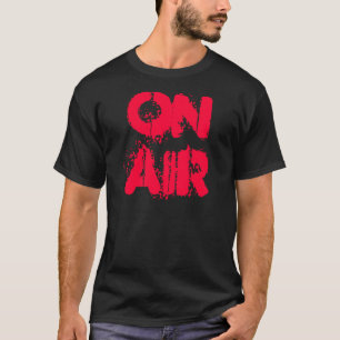 ON AIR T-Shirt