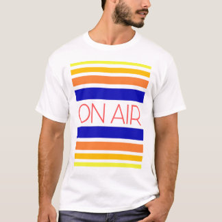 ON AIR T-Shirt