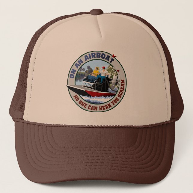 On an Airboat No One Can Hear You Scream Trucker Hat (Front)