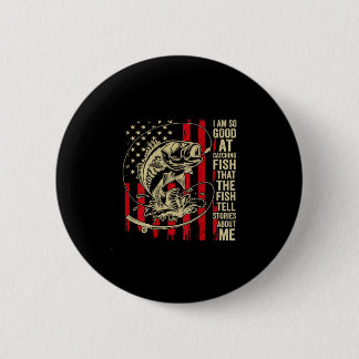 (on back) am good at catching fish funny american 6 cm round badge