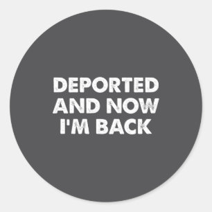 (on Back) Derted And Now I'm Back Funny Quote Men  Classic Round Sticker