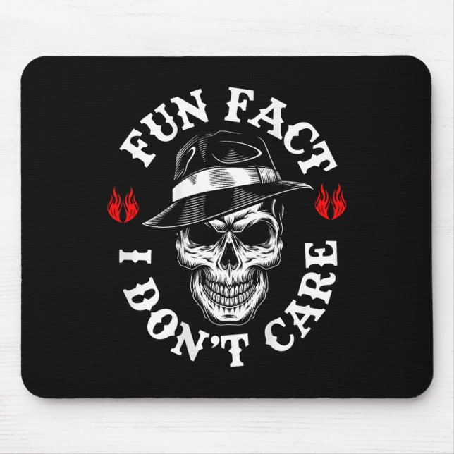 (on Back) Fun Fact I Dont Care Funny Skeleton Sayi Mouse Pad (Front)