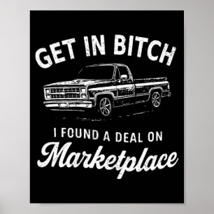 ON Back Get in I Found A On Marketplace Humour Poster