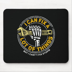 (on Back) I Can Fix A Lot Of Things But I Can't Fi Mouse Pad