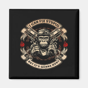 (on Back) I Can Fix Stupid But Its Gonna Hurt Monk Magnet