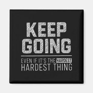 On Back Keep Going Even If Its The Hardest Thing Y Magnet