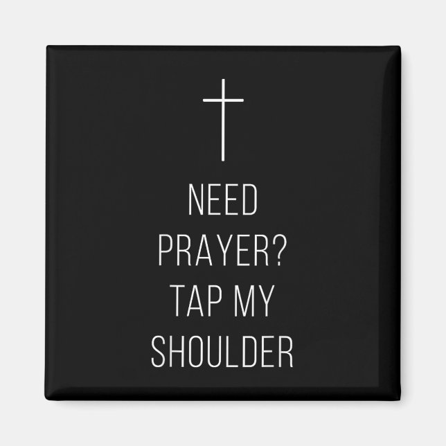 On Back Need Prayer Tap My Shoulder Christian Cros Magnet (Front)