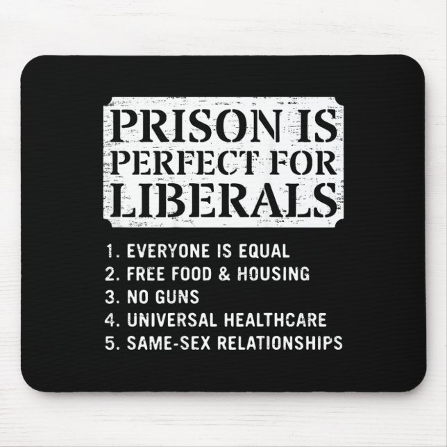 On Back Prison Is Perfect For Liberals Anti Mouse Pad (Front)