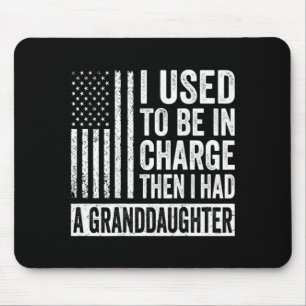 On Back Used To Be In Charge Had A Granddaughter Mouse Pad