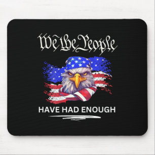 On Back- We The People Have Had Enough  Mouse Pad