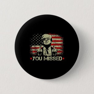 (on Back) You Missed Trump 2024 Us American Flag  6 Cm Round Badge