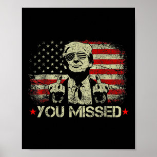 (on Back) You Missed Trump 2024 Us American Flag  Poster