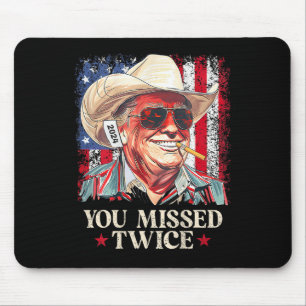 (on Back) You Missed Twice Western Cowboy Trump 20 Mouse Pad