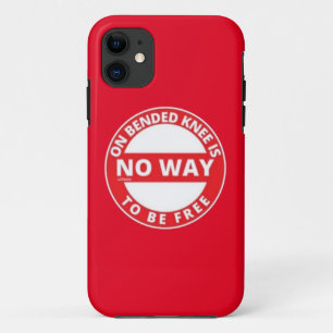 ON BENDED KNEE IS NO WAY TO BE FREE Case-Mate iPhone CASE
