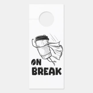 On Break Door Hanger
