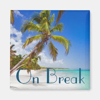 On Break in Paradise Magnet