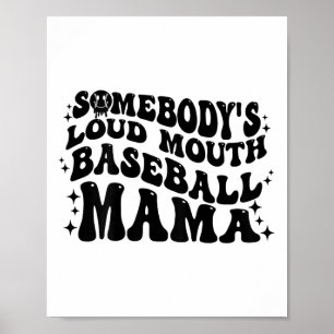 On Byck Somebody's Loud Mouth Bysebyll Mama Mum Mo Poster