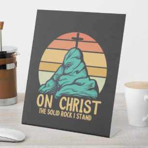 On Christ the Solid Rock I Stand Pedestal Sign