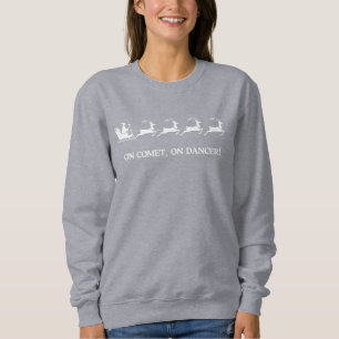 On Comet Dancer Santa Sleigh Christmas Gift Sweatshirt