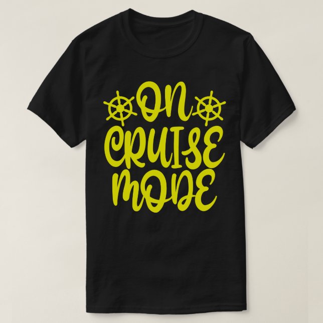 On Cruise Mode T-Shirt (Design Front)