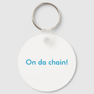 On da chain! key ring