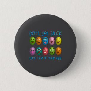 On Don Get Stuck Face Egg 6 Cm Round Badge