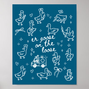 On Er Goose Loose Emergency Department Poster