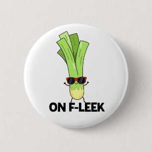 On Fleek Funny Veggie Leek Pun 6 Cm Round Badge