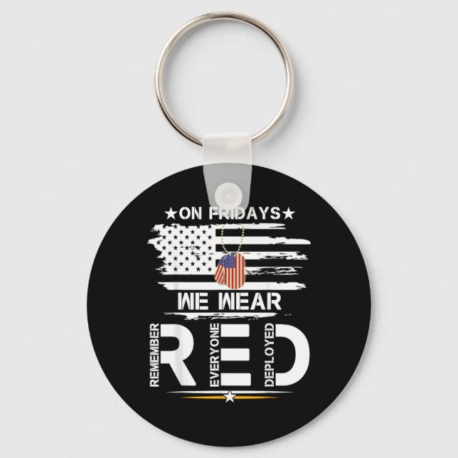 On Friday Wear RED Remember Everyone Deployed Key Ring (Front)