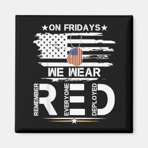 On Friday Wear RED Remember Everyone Deployed Magnet