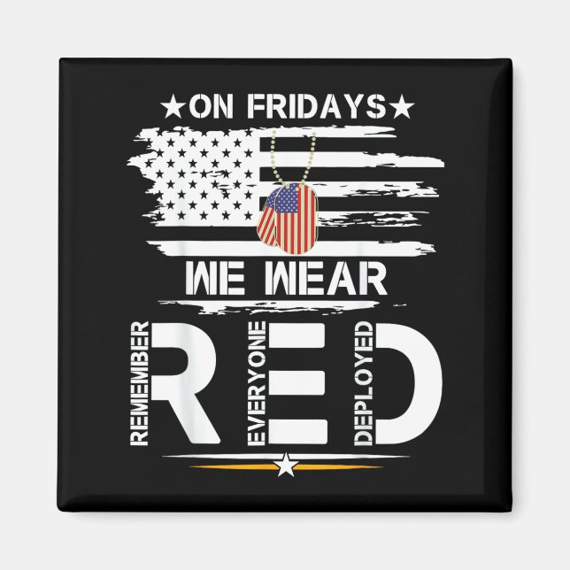On Friday Wear RED Remember Everyone Deployed Magnet (Front)