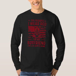 On Fridays I Wear Red For My Boyfriend Till He Com T-Shirt