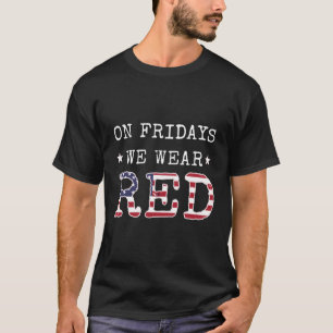 On Fridays We Wear Red Friday American Flag Milita T-Shirt