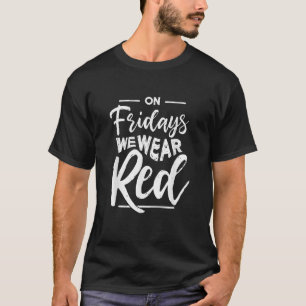 On Fridays We Wear Red Military Family Deployment  T-Shirt
