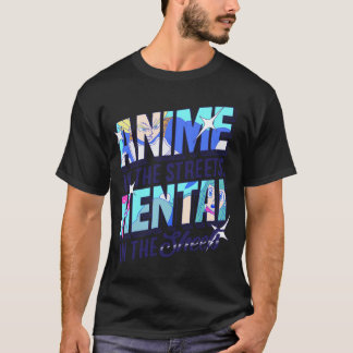 ON FRONT! Anime in the Streets, Hentai in the Shee T-Shirt