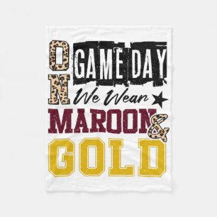 On Gameday Footll We Wear Maroon And Gold School S Fleece Blanket