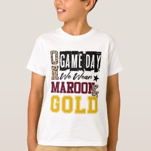 On Gameday Footll We Wear Maroon And Gold School S T-Shirt