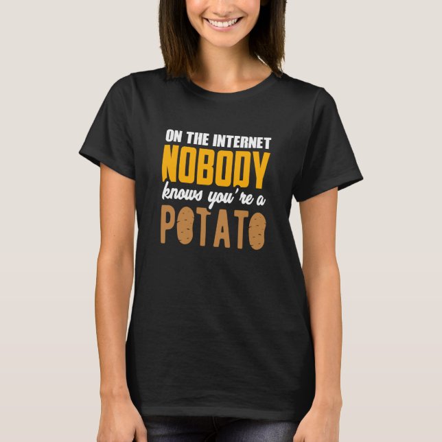 On Internet No One Knows A Potato Computer T-Shirt (Front)