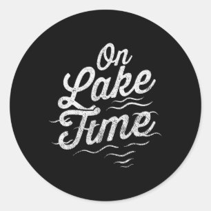 On Lake Time Funny Summer Boating And Fishing For Classic Round Sticker