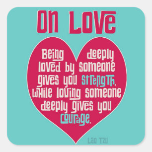 On Love. Quote by Lao Tzu Square Sticker