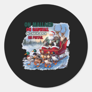 On Mallard On Gadwall Christmas Funny Duck Hunting Classic Round Sticker